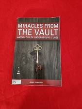 Miracles From the Vault: Anthology of Underground Cures Jenny Thompson