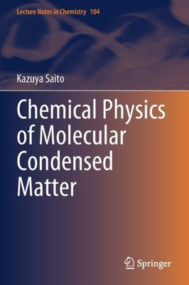 Saito - Chemical Physics of Molecular Condensed Matter - New paperback - X555z