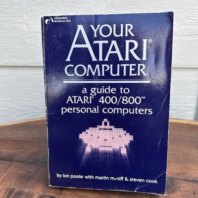 Your Atari Computer: A Guide to Atari 400/800 Computers by Poole McNiff and Cook