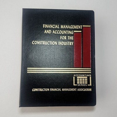 Financial Management and Accounting for the Construction Industry