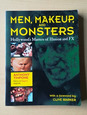 TIMPONE - Men, Makeup, and Monsters: Hollywood's Masters of Illusion and FX