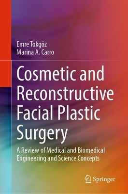 Cosmetic and Reconstructive Facial Plastic Surgery Marina A. Carro