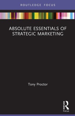 Absolute Essentials of Strategic Marketing (Absolute Essentials of Business