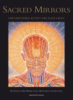 Sacred Mirrors | Alex Grey | Die VisionÄRe Kunst Des Alex Grey | Buch | 108 S.