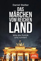 Das MäRchen Vom Reichen Land | Daniel Stelter | Wie Die Politik Uns Ruiniert