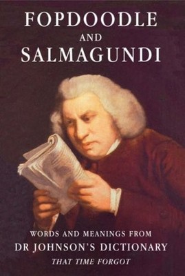 Fopdoodle and Salmagundi: Words and Meanings from Dr Samuel John