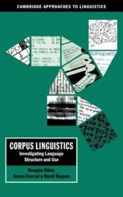 Corpus Linguistics: Investigating Language Structure and Use by Douglas Biber
