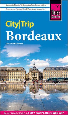 Reise Know-How CityTrip Bordeaux | Gabriele Kalmbach | 2024 | deutsch