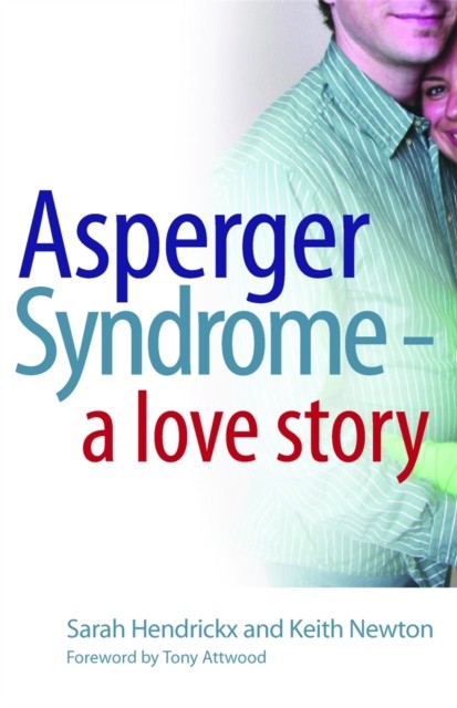 Asperger Syndrome - A Love Story by Keith Newton (Paperback Book)
