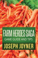 Farm Heroes Saga Game Guide And Tips Joseph Joyner (U. A.) Taschenbuch Englisch