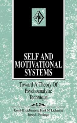Self and Motivational Systems: Towards A Theory of Psychoanalytic Technique [Psy