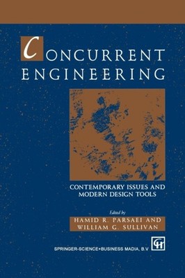 Parsaei - Concurrent Engineering   Contemporary issues and modern desi - X555z