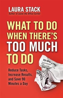 What To Do When There's Too Much To Do: ... by Stack, Laura Paperback / softback