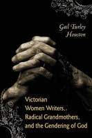 Gail Turley Houston | Victorian Women Writers, Radical Grandmothers, And The...