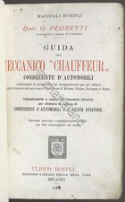 Manuali Hoepli - G. Pedretti - Guida del meccanico chauffeur - 1911