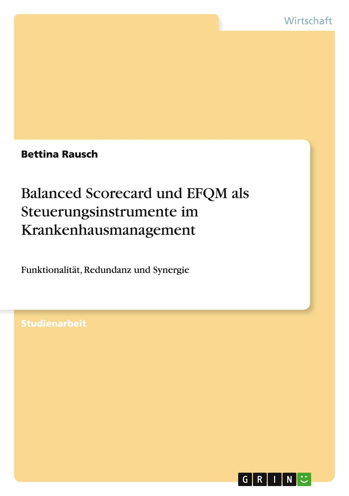 Thumbnail - Bettina Rausch | Balanced Scorecard Und Efqm Als Steuerungsinstrumente