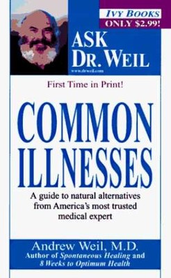 Common Illnesses (Ask Dr. Weil) - Paperback, by Weil M.D. Andrew - Very Good