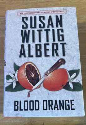 Blood Orange by Susan Wittig Albert (2016, Hardcover)