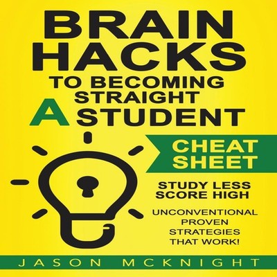 Brain Hacks to Becoming Straight A Student- Cheat Sheet Study Les