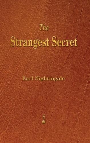 Earl Nightingale Strangest Secret (Hardback)
