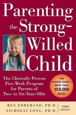 Parenting the Strong-Willed Child: The Clinically Proven Five-Week  - ACCEPTABLE
