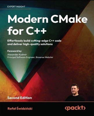 Rafał Świdziński Modern CMake for C++ (Paperback)