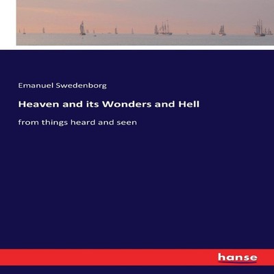 Heaven and its Wonders and Hellfrom things heard and seen Emanuel