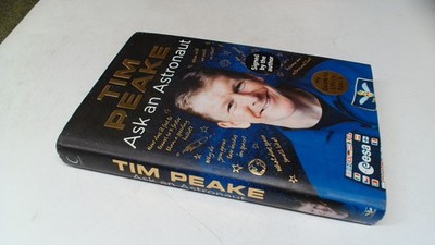			Ask an Astronaut: My Guide to Life in Space, Peake, Tim, Century,		