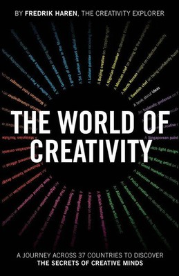 The World of Creativity: A Journey Across 37 Count ries to Discover the...