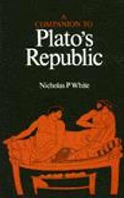 A Companion to Plato's Republic by Nicholas P. White (Paperback, 1979)