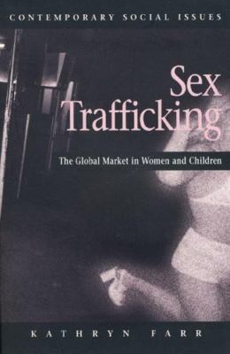 Sex Trafficking: The Global Market in Women and Children (Contemporary So - GOOD