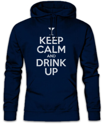 Keep Calm And Drink Up Hoodie Kapuzenpullover Alkohol Betrunken Drunk Hangover
