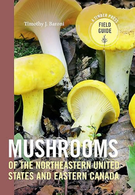 Mushrooms of the Northeastern United States and Eastern - Paperback NEW Baroni,