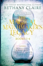 The Magical Matchmaker's Legacy: Books 1-4: Sweet, Scottish, Time Travel Romance