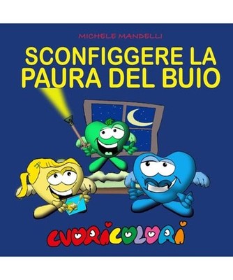 SCONFIGGERE LA PAURA DEL BUIO: Come vincere la paura del buio e delle ombre e do