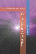 Of Ants and Aphids: or a Conversation with Creation by Jml Parker Paperback Book