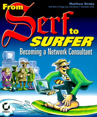 From Serf to Surfer   Becoming a Network Consultant (Networking) - Strebe, M