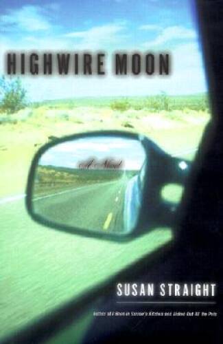Highwire Moon - Hardcover By Straight, Susan - GOOD