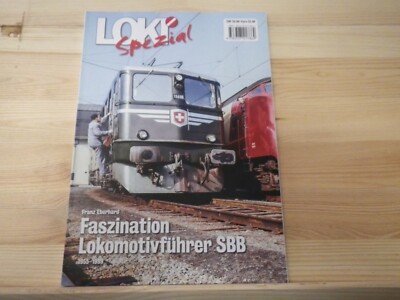 Loki Spezial Nr. 39 Faszination Lokführer Lokomotivführer SBB Schweiz 1955- 1999