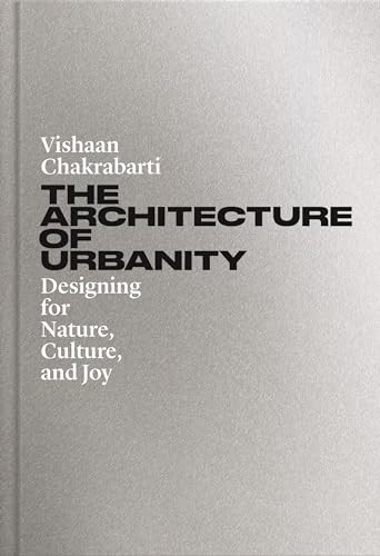 The Architecture of Urbanity: Designing for Nature, Culture, and Joy by Vishaan - Image 5