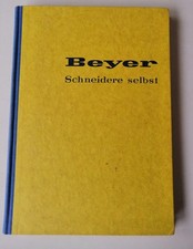 Schneidere selbst, von Beyer, Schneiderbuch, von 1959, Otte Beyer Wiesbaden