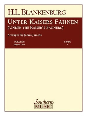 Unter Kaisers Fahnen (Under the Kaiser's Banner) Score & Parts Level 3