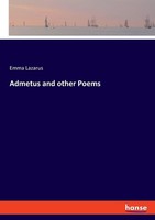 Admetus And Other Poems Emma Lazarus