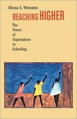 Reaching Higher: The Power of Expectations in Schooling by 