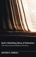 Heather A. Kendall | God's Unfolding Story Of Salvation | Buch | Englisch (2012)