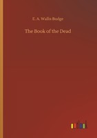 The Book Of The Dead E. A. Wallis Budge