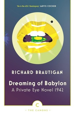 Dreaming of Babylon: A Private Eye Novel 1942 by Richard Brautigan (English) Pap