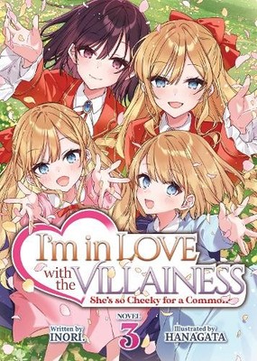 Inori I'm in Love with the Villainess: She's so Cheeky for a Commone (Paperback)