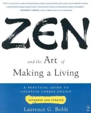 Zen and the Art of Making a Living: A Practical Guide to Creative Career Design 