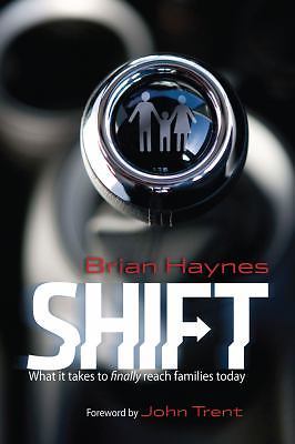 Shift: What it Takes to Finally Reach Families- Haynes, 9780764438981, paperback